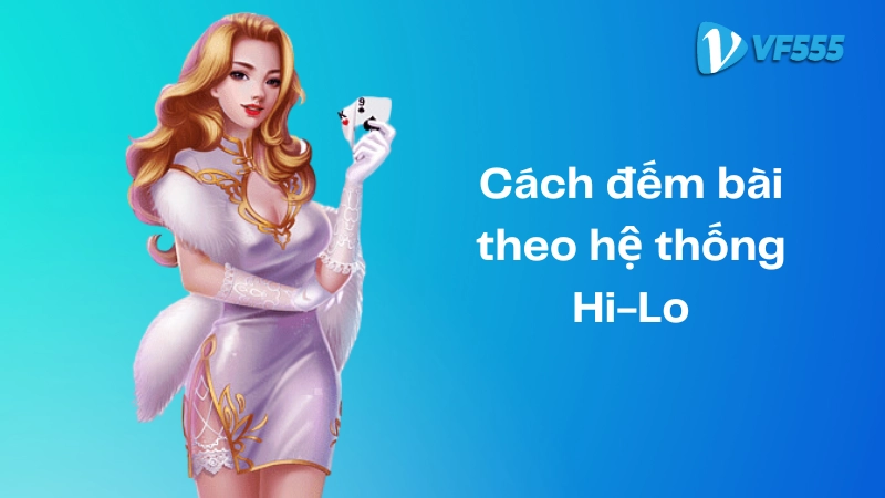 Cách đếm bài blackjack theo hệ thống Hi-lo