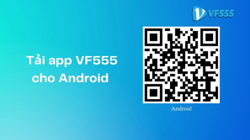 Tải app VF555 cho hệ điều hành Android